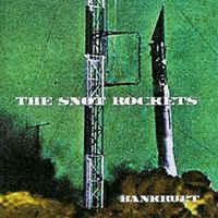 Snot Rockets, the - Bankrupt