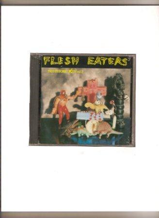 Flesh Eaters - Prehistoric Fits Vol. 2