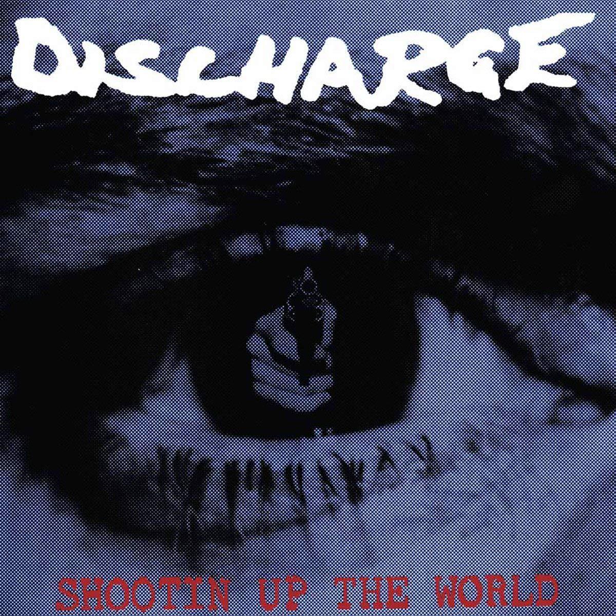 Discharge - Shootin Up the World