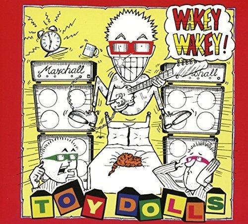 Toy Dolls - Wakey Wakey!