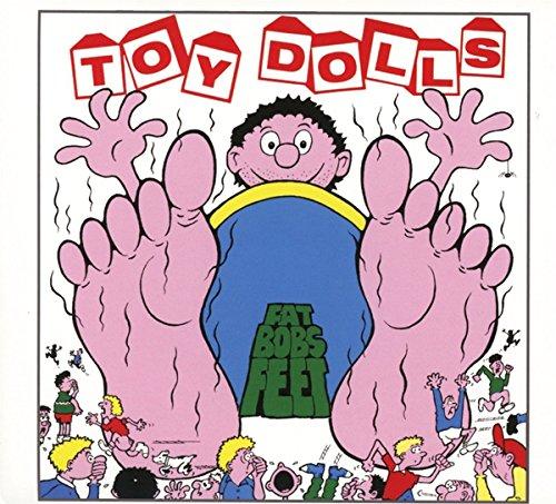 Toy Dolls, the - Fat Bobs Feet + 2BONUSTRACKS