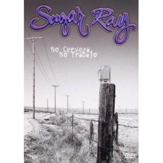 Sugar Ray - No Cerveza, No Trabajo
