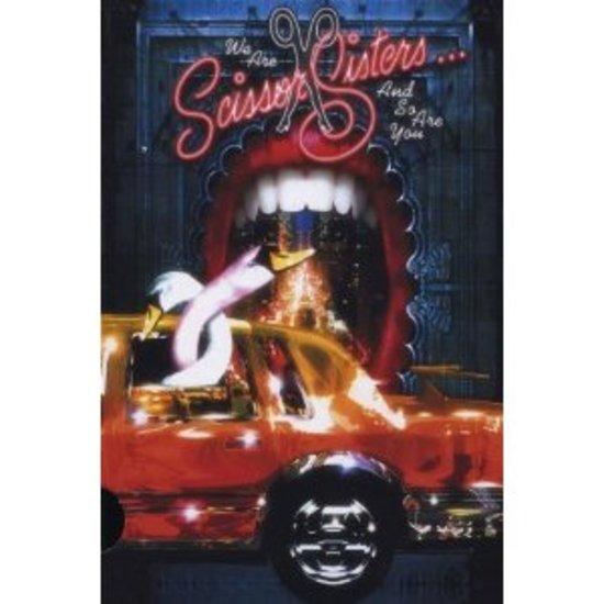 Scissor Sisters - We are.. and so you are
