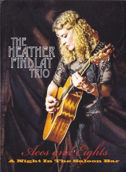 Heather Findlay Trio - Aces and Eights - A Night In The Saloon Bar