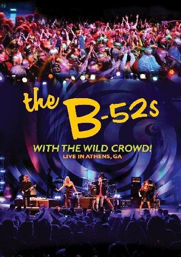 B-52s - With the Wild Crowd! Live in Athens, GA