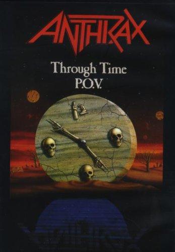 Anthrax - Through Time P. O. V.