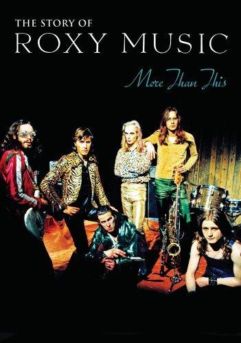 Roxy Music - More Than This: The Story Of