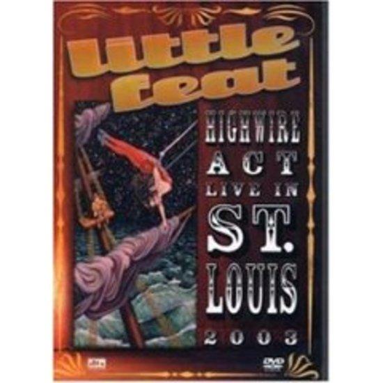 Little Feat - Highwire Act Live In St. Louis 2003 +BONUS FEATURES