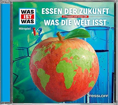 Was Ist Was - Essen der Zukunft / Was die Welt isst