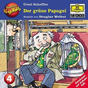 Scheffler, Ursel / Douglas Welbat - Kommissar Kugelblitz - Folge 4: Der gruene Papagei