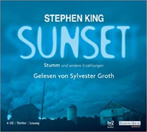 King, Stephen - Sunset - Stumm und andere Erzählungen