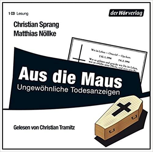 Sprang, Christian & Nöllke, Matthias - Aus die Maus - Ungewöhnliche Todesanzeigen