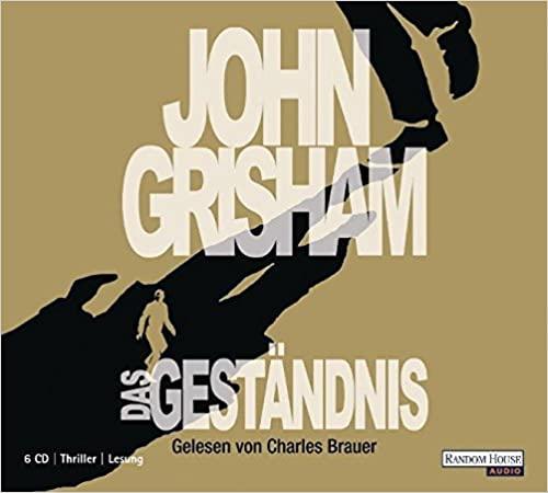 Grisham, John - Das Geständnis (Gelesen Von Charles Brauer) 6CDs