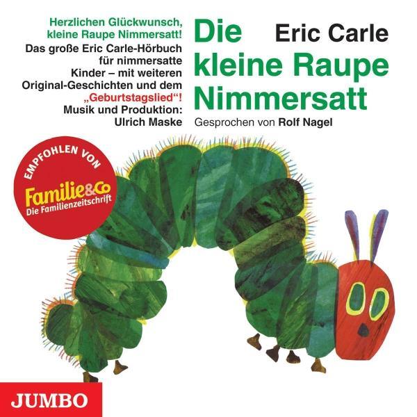 Carle, Eric / Nagel - Die kleine Raupe Nimmersatt + Geburtstagslied