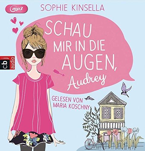 Sophie Kinsella / Maria Koschny - Schau mir in die Augen, Audrey: Gekürzte Lesung