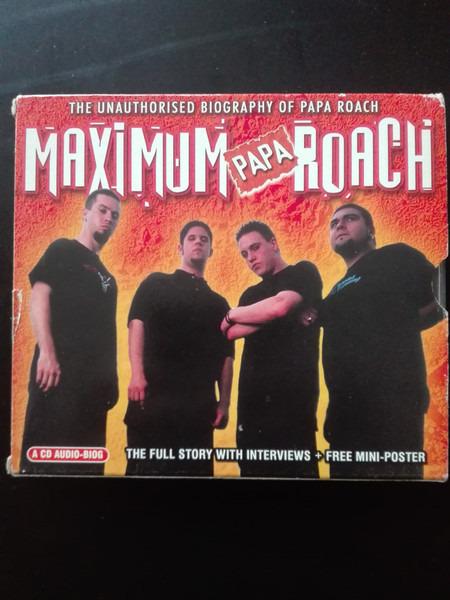 Papa Roach - Maximum Papa Roach (The Unauthorised Biography Of Papa Roach)