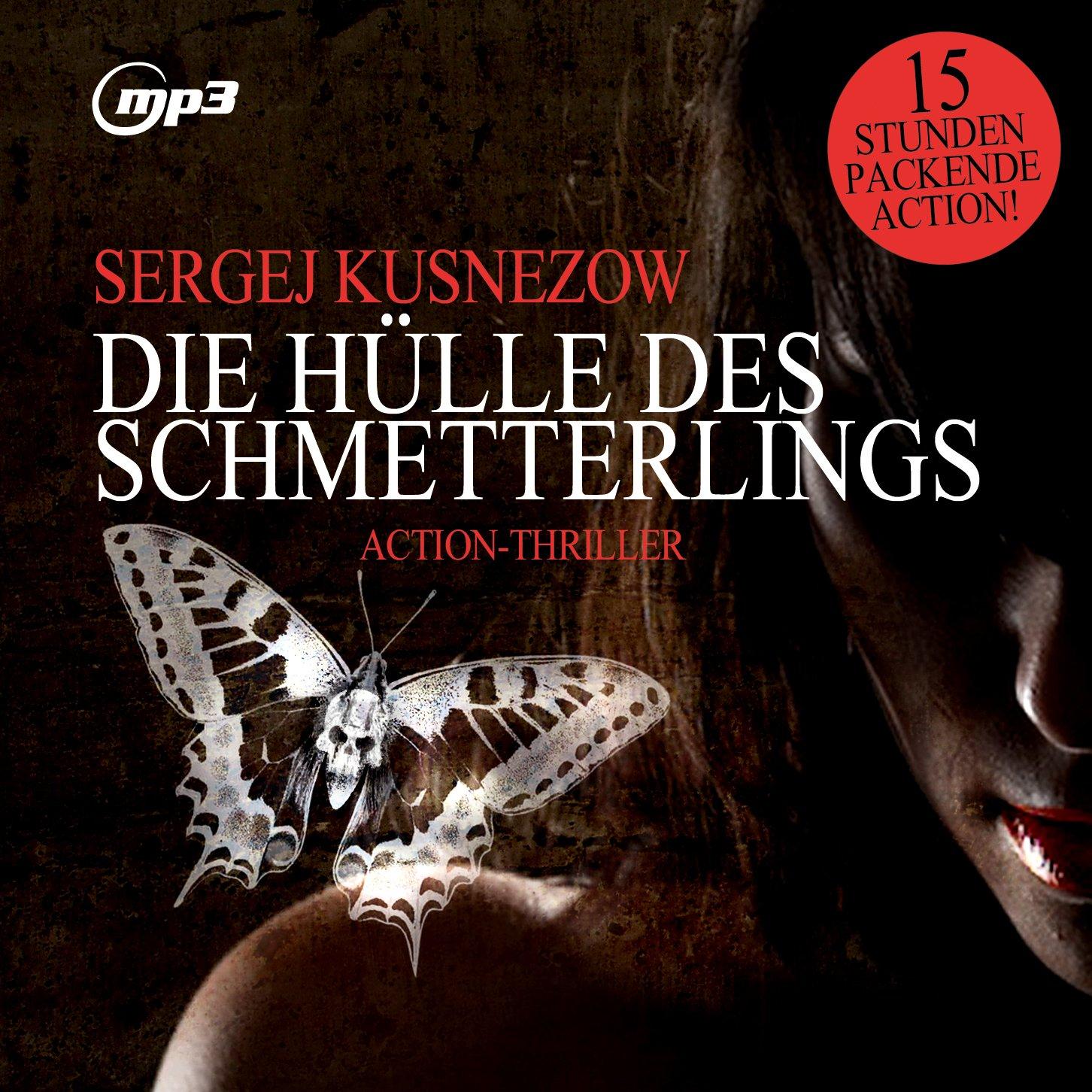 Sergej Kusnezow / Stephan Dierichs - Die Hülle des Schmetterlings,Thriller.Mp3 Version