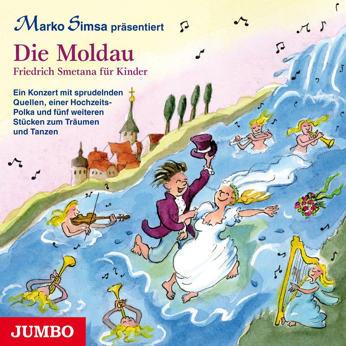 Simsa, Marko / Smetana - Die Moldau - Friedrich Smetana für Kinder