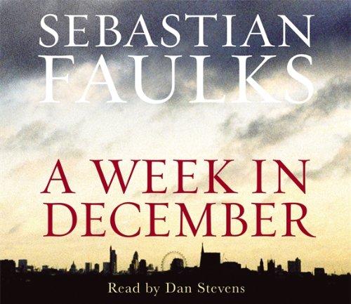 Faulks, Sebastian - A Week in December (read by Dan Stevens)