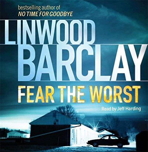 Barclay, Linwood - Fear the Worst (read by Jeff Harding)