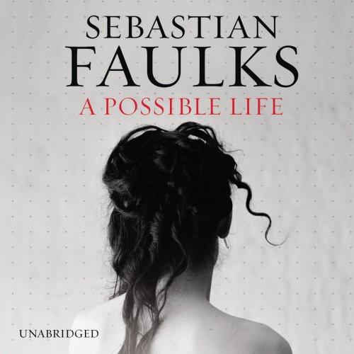 Faulks, Sebastian - A Possible Life (read by Briers(DEGAS/etc.)