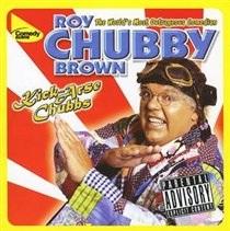 Brown, Roy Chubby - Kick-Ass Chubbs