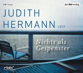 Judith Hermann - Nichts als Gespenster: Lesung ausgewählter Erzählungen