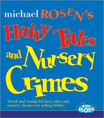 Rosen, Michael - Hairy Tales and Nursery Crimes